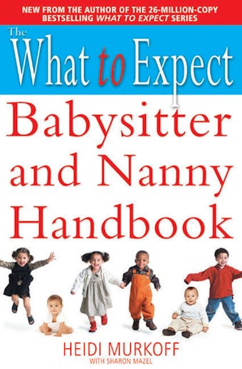 The What to Expect Babysitter and Nanny Handbook