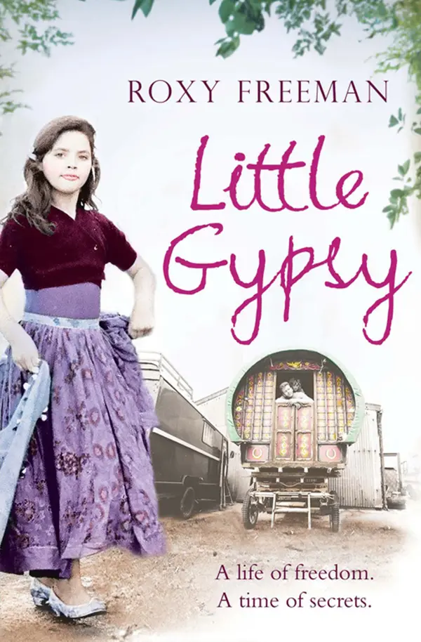Little Gypsy : A Life of Freedom, A Time of Secrets
