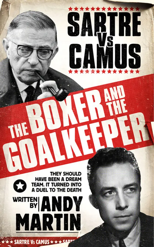 The Boxer and The Goal Keeper: Sartre Versus Camus