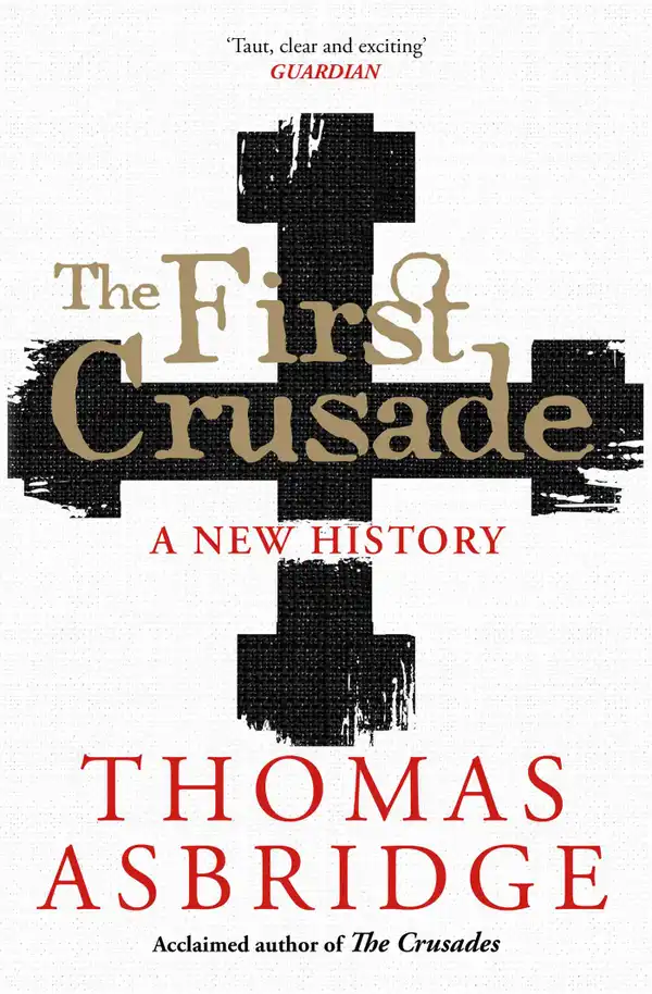 The First Crusade: A New History