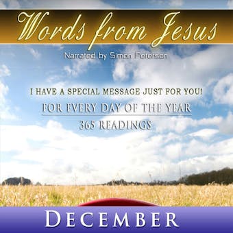 Words from Jesus: December: For Every Day of the Year - 365 Readings - undefined