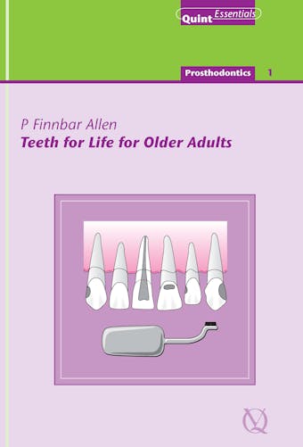 Teeth for Life for Older Adults - P. Finbarr Allen