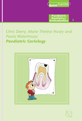 Paediatric Cariology - Marie Thérèse Hosey, Chris Deery, Paula Waterhouse