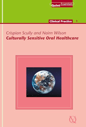 Culturally Sensitive Oral Healthcare - Nairn H. F. Wilson, Crispian Scully