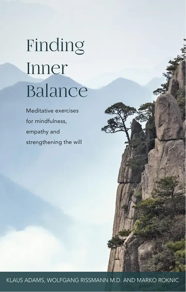 FINDING INNER BALANCE : Meditative exercises for mindfulness, empathy and strengthening the will