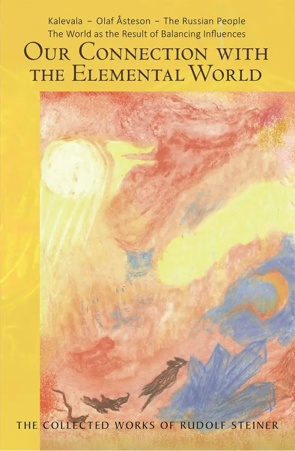 OUR CONNECTION WITH THE ELEMENTAL WORLD : Kalevala – Olaf Åsteson – The Russian People. The World as the Result of Balancing Influences