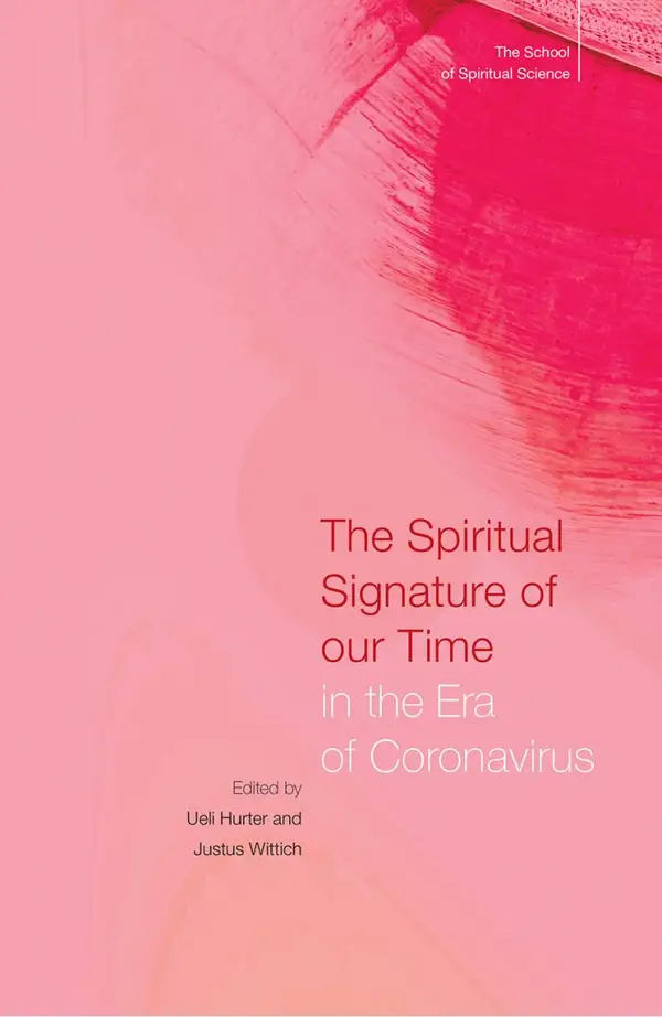 The Spiritual Signature of our Time in the Era of Coronavirus : The School of Spiritual Science