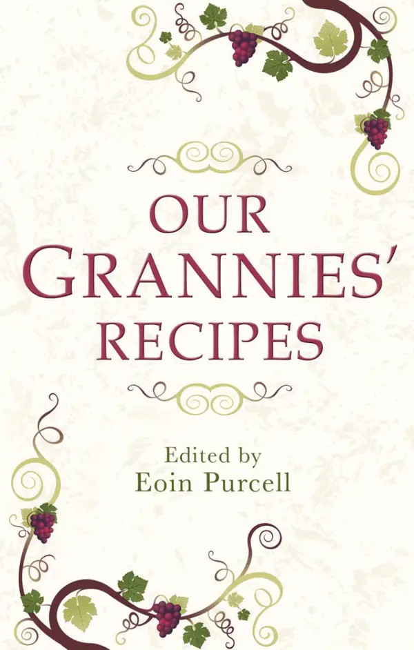 Our Grannies' Recipes : A charming book of Irish recipes