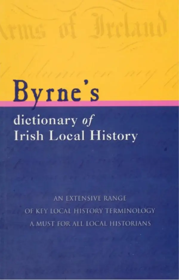 Byrnes Dictionary of Irish Local History