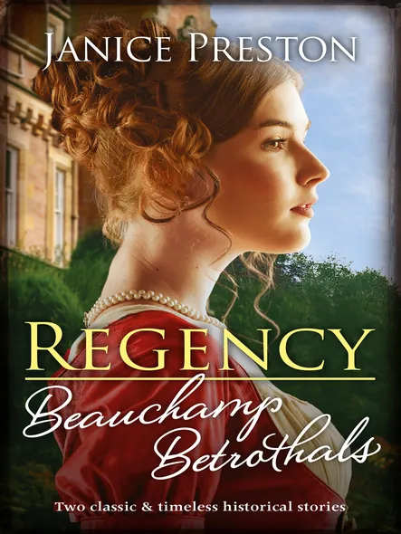 Regency Beauchamp Betrothals/Cinderella And The Duke/Scandal And Miss Markham