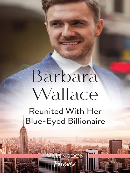 Reunited With Her Blue-Eyed Billionaire