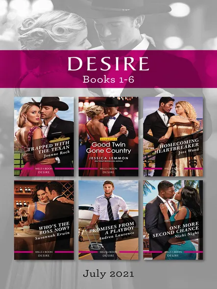 Desire Box Set July 2021/Trapped With The Texan/Good Twin Gone Country/Homecoming Heartbreaker/Who's The Boss Now?/Promises From A Pla