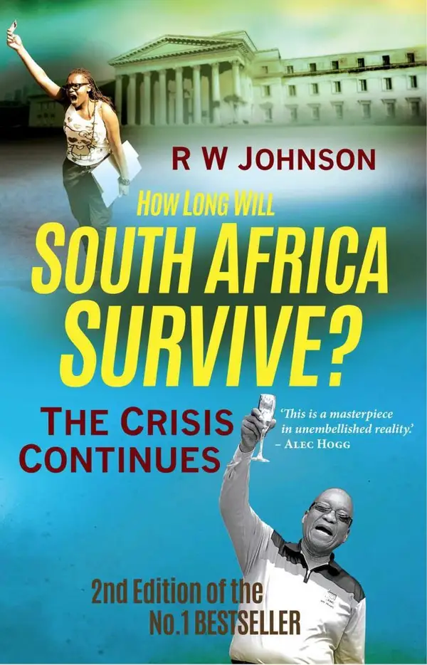 How Long will South Africa Survive? (2nd Edition) : The Crisis Continues