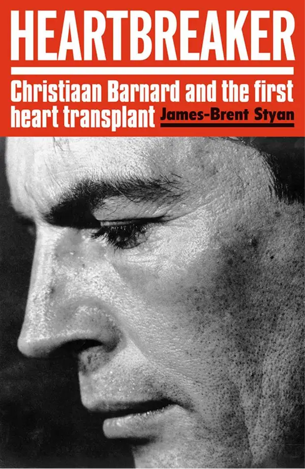Heartbreaker : Christiaan Barnard and the first heart transplant