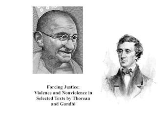 Forcing Justice: Violence and Nonviolence in Selected Texts by Thoreau and Gandhi - undefined