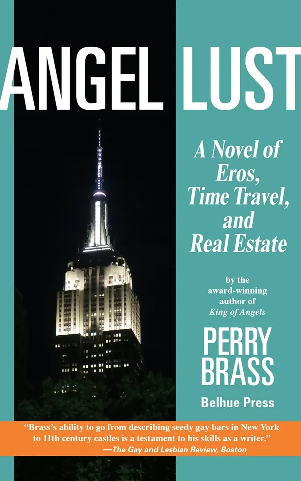 Angel Lust : A Novel of Eros, Time Travel, and Real Estate