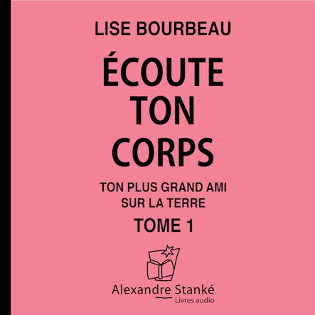 Écoute Ton Corps, Tome 1