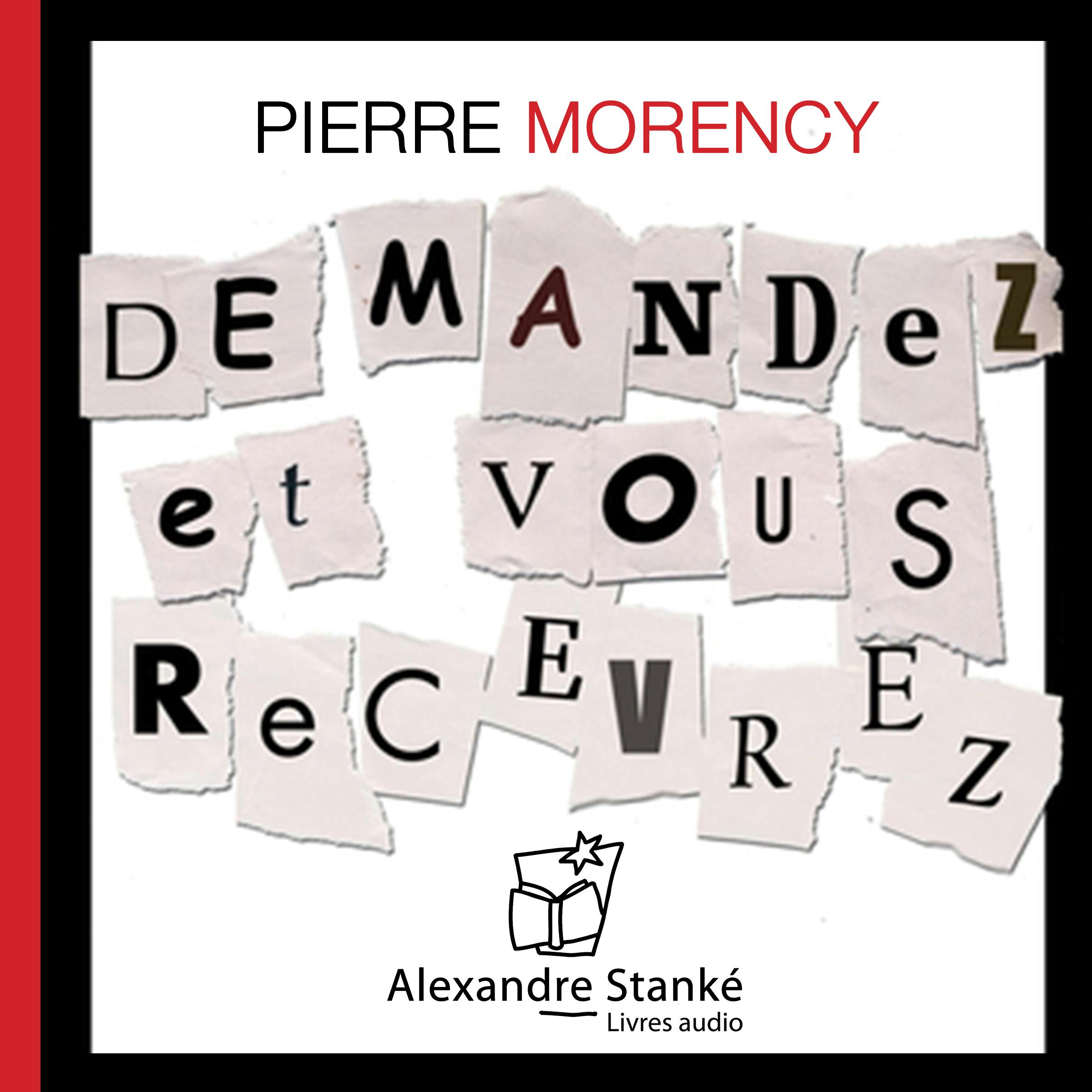 Demandez et vous recevrez | Pierre Morency