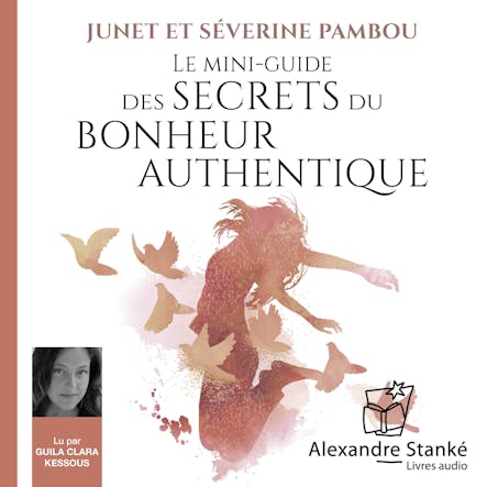 Le Mini-Guide Des Secrets Du Bonheur Authentique