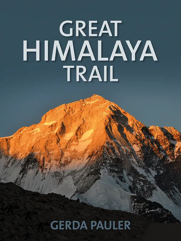 Great Himalaya Trail : 1,700 Kilometres Across the Roof of the World