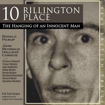 10 Rillington Place: The Trials of Evans & Christie: A gripping courtroom drama based on the original trial transcripts - undefined