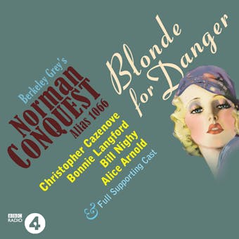 Blonde for Danger: A Norman Conquest Thriller: A Full-Cast BBC Radio Drama - undefined
