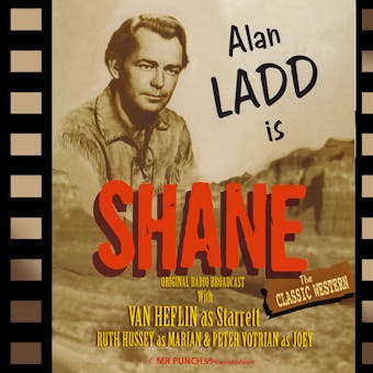 Shane: Adapted from the screenplay & performed for radio by the original film stars - undefined