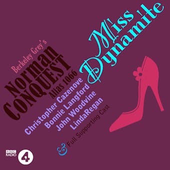 Miss Dynamite: A Norman Conquest Thriller: A Full-Cast BBC Radio Drama - undefined