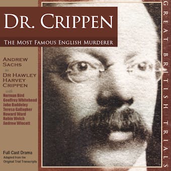 The Trial of Dr Crippen: The Most Famous English Murderer: A gripping courtroom drama based on the original trial transcript - undefined