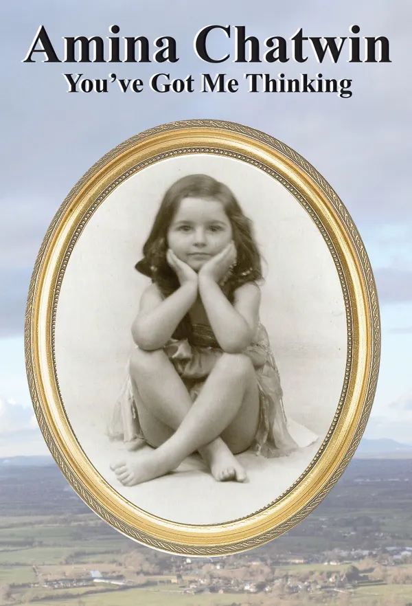 Amina Chatwin : You’ve Got Me Thinking