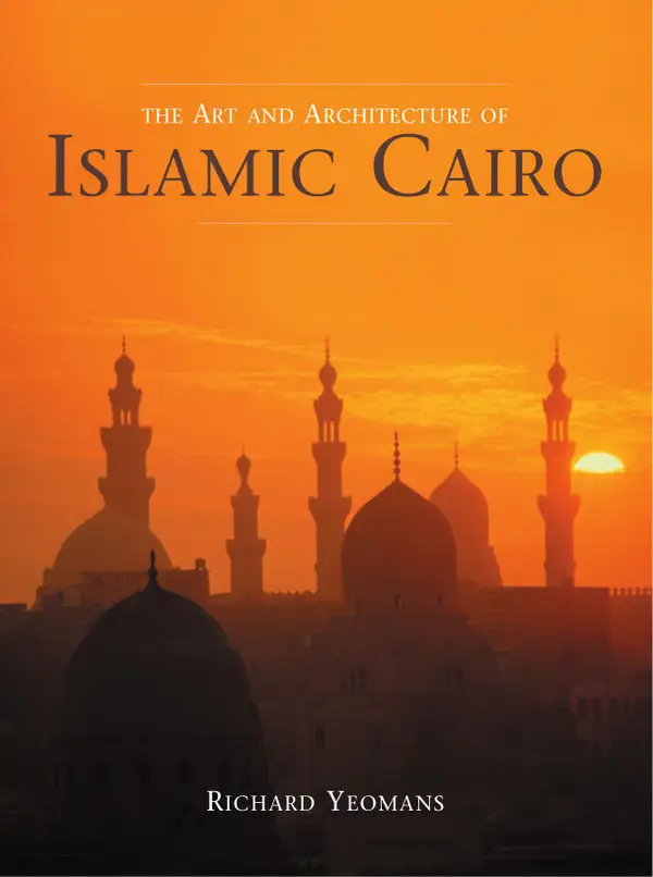 Art and Architecture of Islamic Cairo