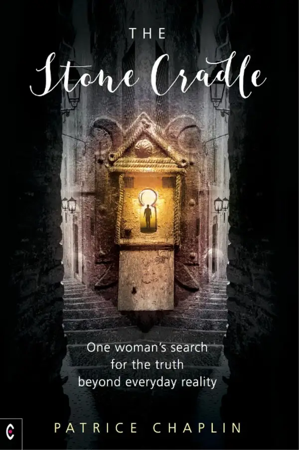 The Stone Cradle : One woman's search for the truth beyond everyday reality