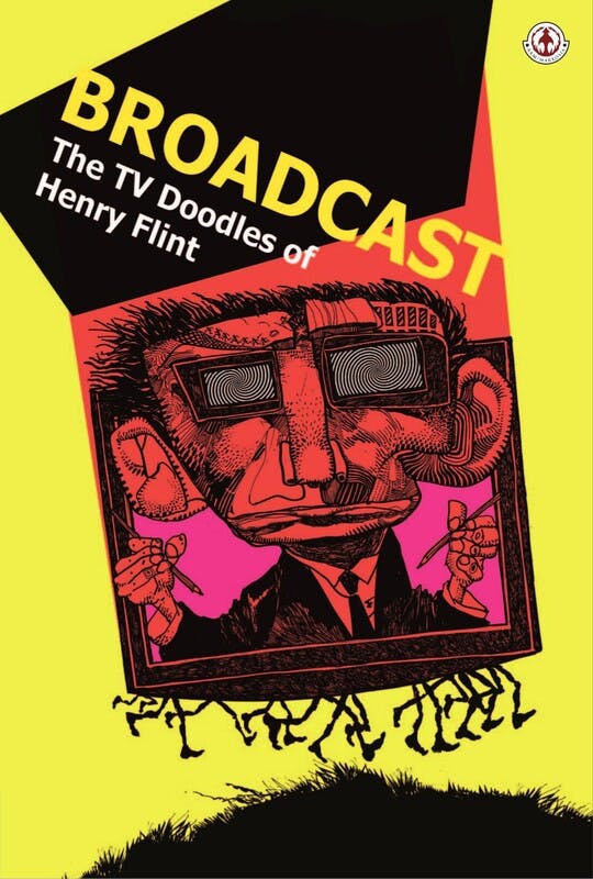 Broadcast: The TV Doodles of Henry Flint | Cy Dethan