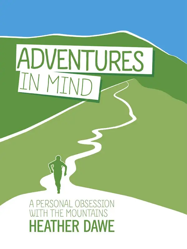 Adventures in Mind : A personal obsession with the mountains