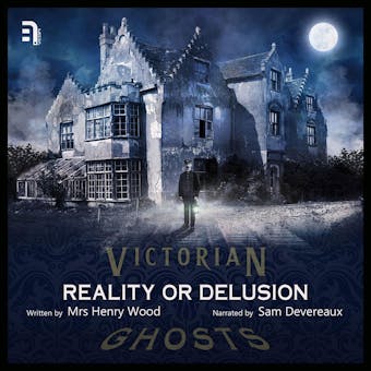 Reality or Delusion: A Victorian Ghost Story - undefined