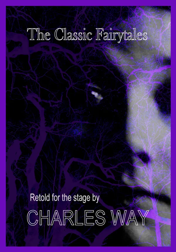 The Classic Fairytales : Retold for the Stage
