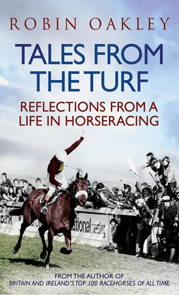 Tales From the Turf : Reflections from a Life in Horseracing