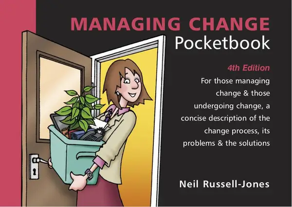 Managing Change Pocketbook : 4th Edition
