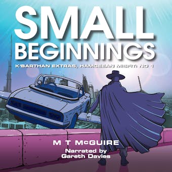 Small Beginnings: A humorous dystopian sci fi story - M T McGuire