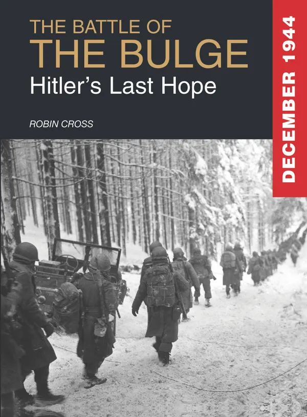 The Battle of the Bulge : Hitler's Last Hope