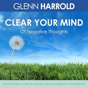 Clear Your Mind Of Negative Thoughts - undefined