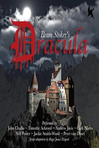 Dracula: Radio Drama - Bram Stoker, Roger James Elsgood