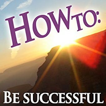 How To: Be Successful - How To: Audiobooks