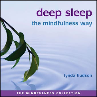 Deep Sleep - The Mindfulness Way - A Self-Help Hypnotherapy Session (Unabbreviated) - Lynda Hudson