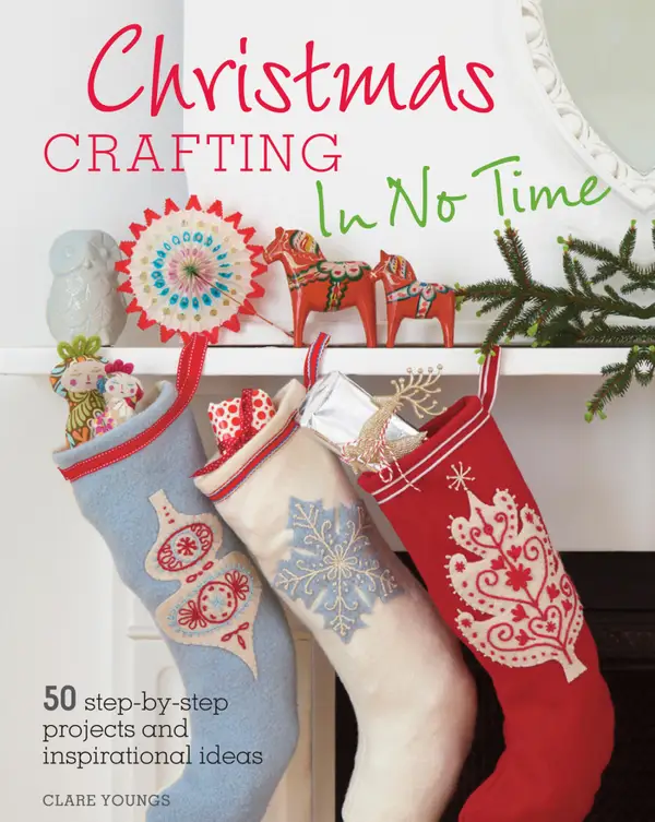 Christmas Crafting In No Time : 50 step-by-step projects and inspirational ideas