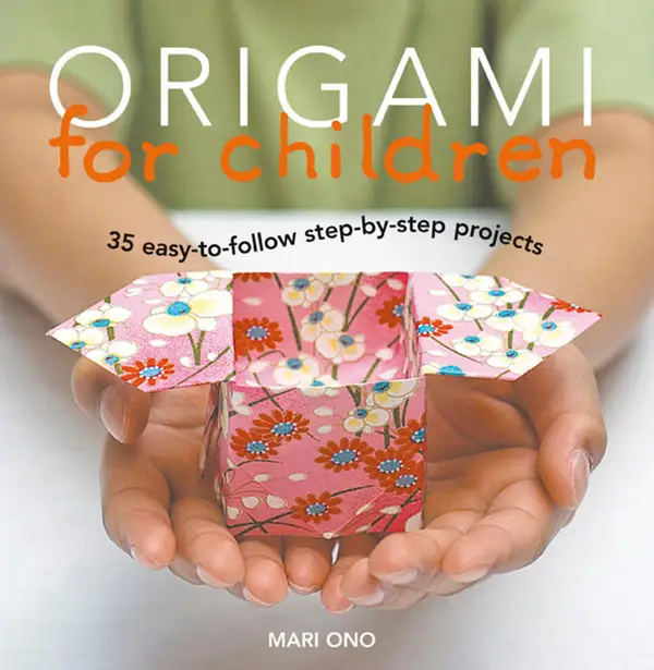 Origami for Children : 35 step-by-step projects