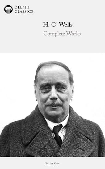 Delphi Complete Works of H. G. Wells (Illustrated) - undefined