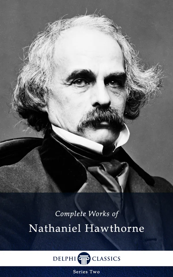 Delphi Complete Works of Nathaniel Hawthorne (Illustrated)