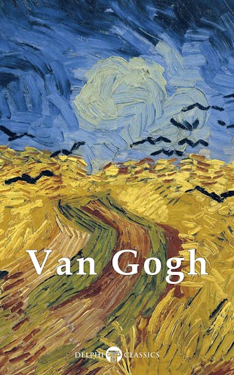 Delphi Complete Works of Vincent van Gogh (Illustrated) - Vincent van Gogh