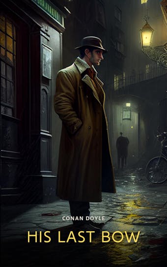 His Last Bow: The Adventures of Sherlock Holmes - Conan Doyle